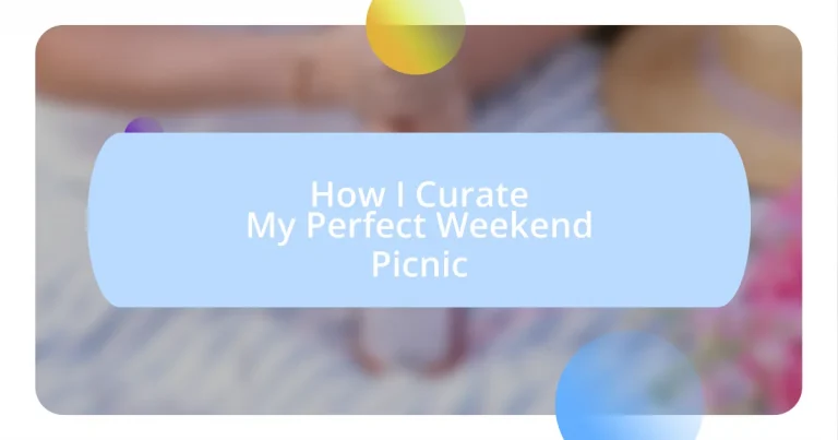 How I Curate My Perfect Weekend Picnic