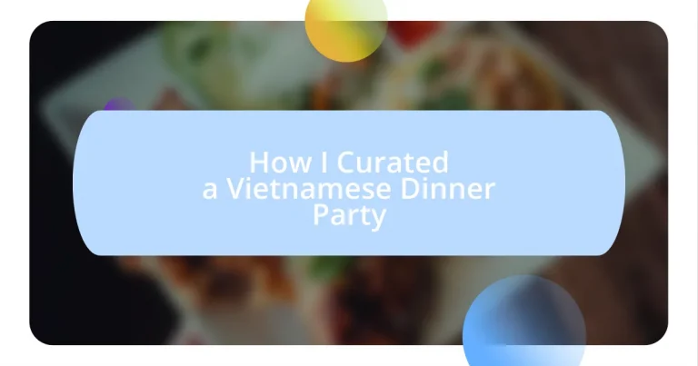 How I Curated a Vietnamese Dinner Party