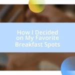 How I Decided on My Favorite Breakfast Spots