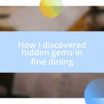 How I discovered hidden gems in fine dining