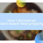 How I discovered plant-based meal prepping