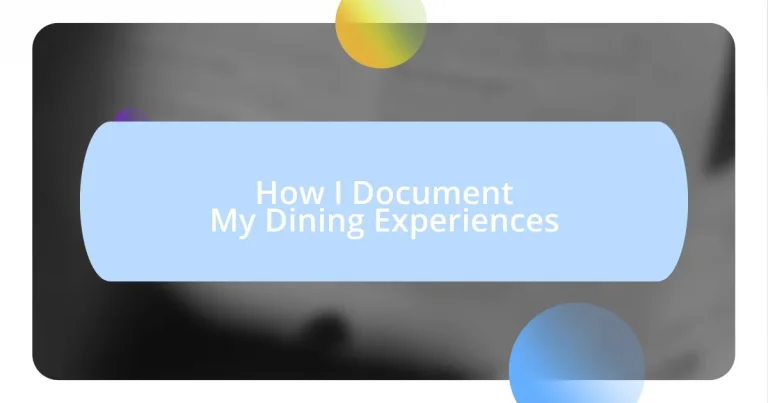 How I Document My Dining Experiences