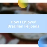 How I Enjoyed Brazilian Feijoada