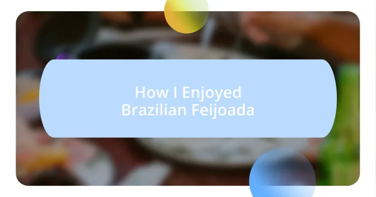 How I Enjoyed Brazilian Feijoada