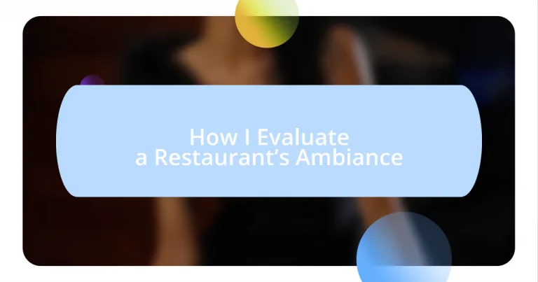 How I Evaluate a Restaurant’s Ambiance