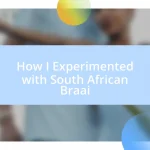 How I Experimented with South African Braai