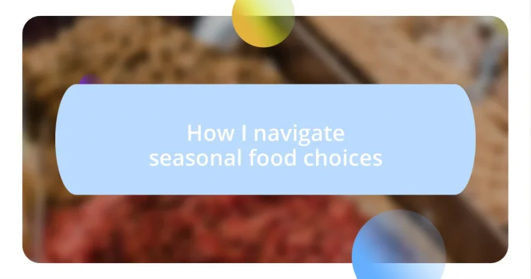 How I navigate seasonal food choices