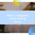 How I navigated a fine dining menu