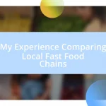 My Experience Comparing Local Fast Food Chains