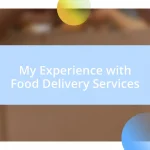 My Experience with Food Delivery Services