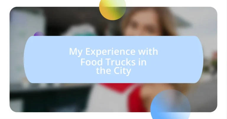 My Experience with Food Trucks in the City