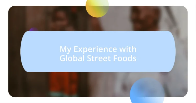 My Experience with Global Street Foods