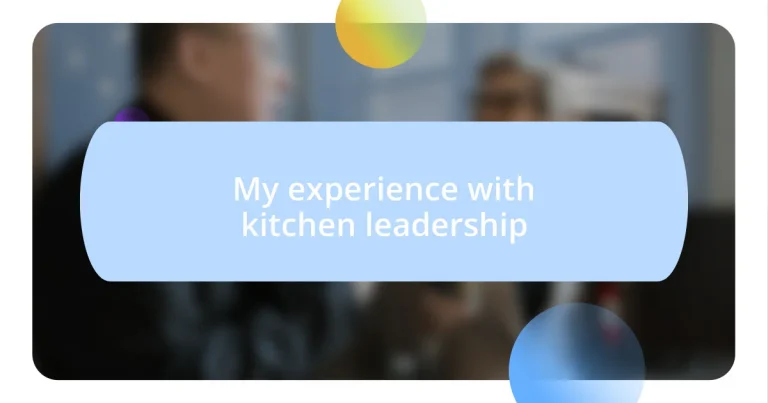 My experience with kitchen leadership