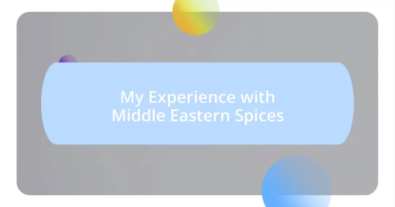 My Experience with Middle Eastern Spices