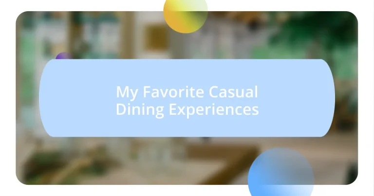 My Favorite Casual Dining Experiences