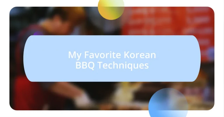 My Favorite Korean BBQ Techniques