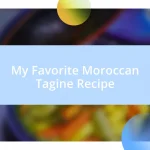 My Favorite Moroccan Tagine Recipe