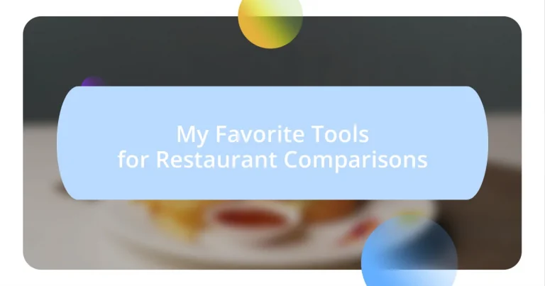 My Favorite Tools for Restaurant Comparisons