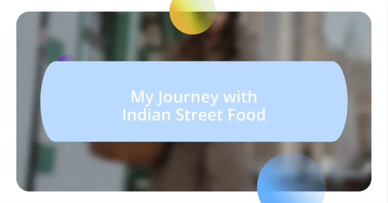 My Journey with Indian Street Food