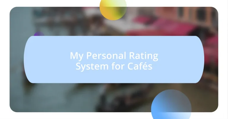 My Personal Rating System for Cafés