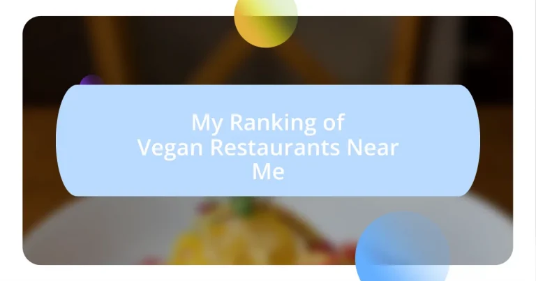 My Ranking of Vegan Restaurants Near Me