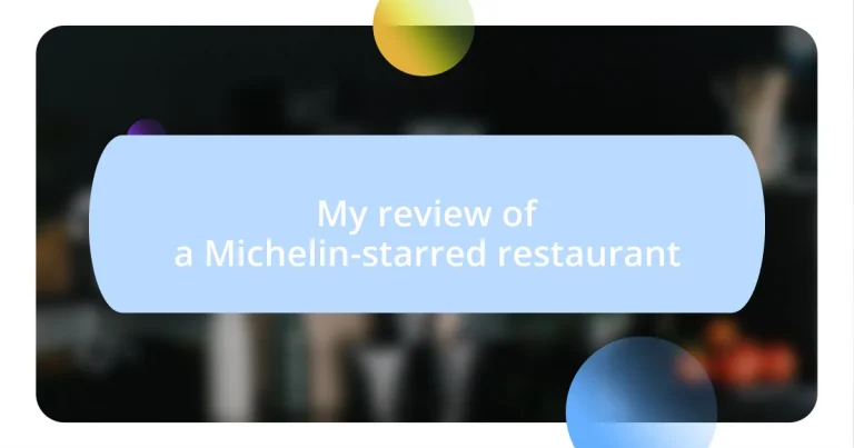 My review of a Michelin-starred restaurant