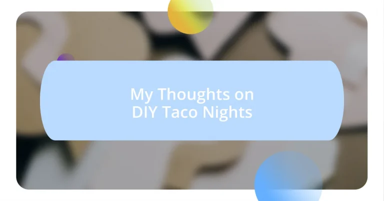 My Thoughts on DIY Taco Nights