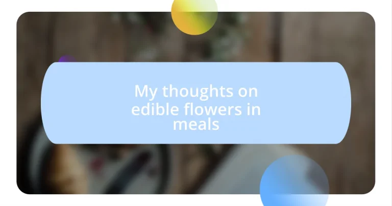 My thoughts on edible flowers in meals