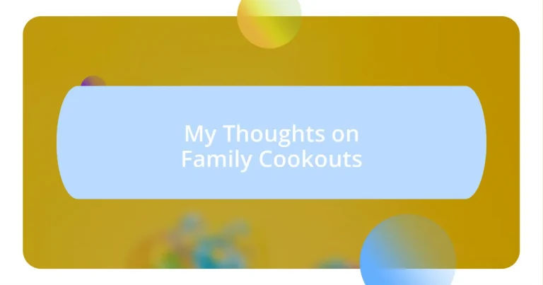 My Thoughts on Family Cookouts