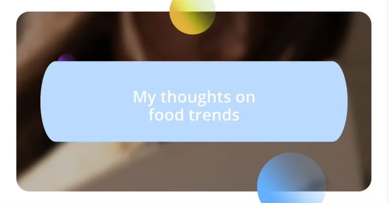 My thoughts on food trends