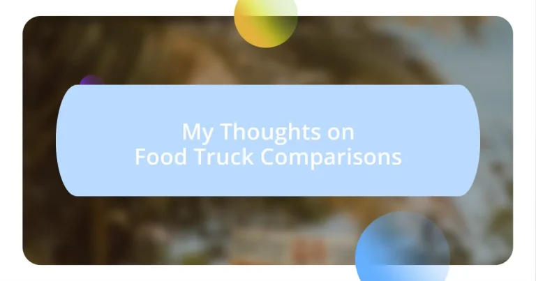 My Thoughts on Food Truck Comparisons