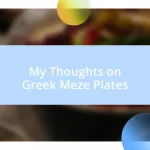 My Thoughts on Greek Meze Plates