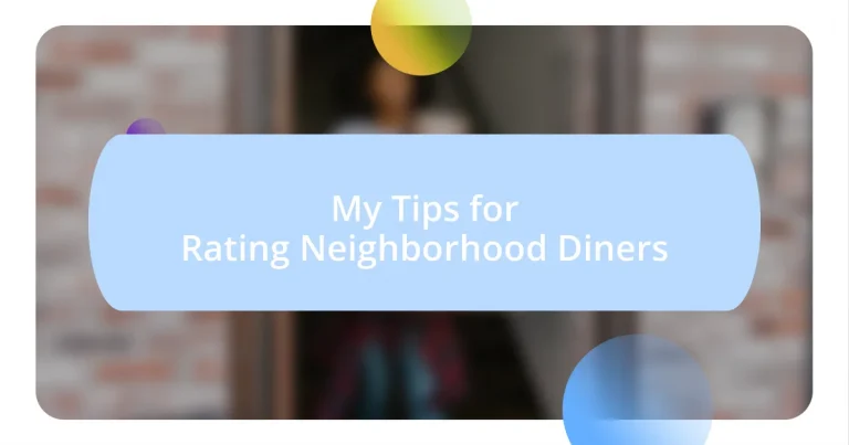 My Tips for Rating Neighborhood Diners