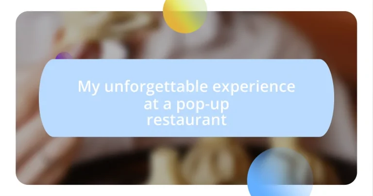 My unforgettable experience at a pop-up restaurant