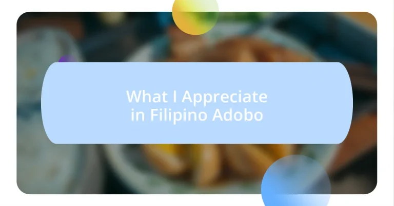 What I Appreciate in Filipino Adobo