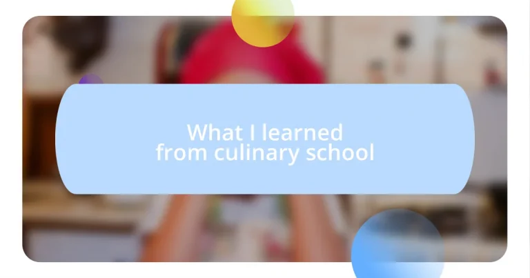 What I learned from culinary school