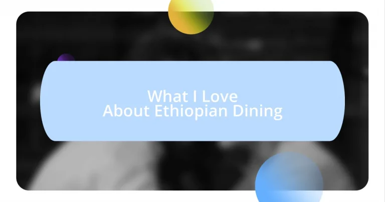 What I Love About Ethiopian Dining